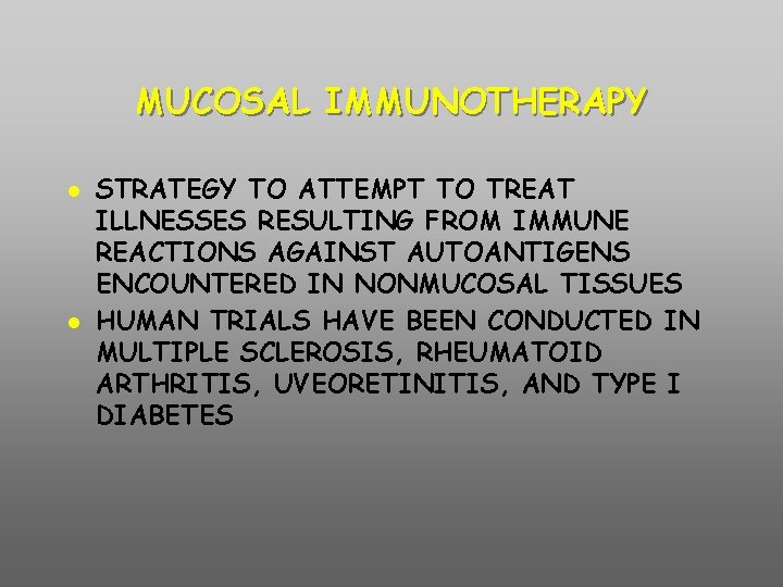 MUCOSAL IMMUNOTHERAPY STRATEGY TO ATTEMPT TO TREAT ILLNESSES RESULTING FROM IMMUNE REACTIONS AGAINST AUTOANTIGENS