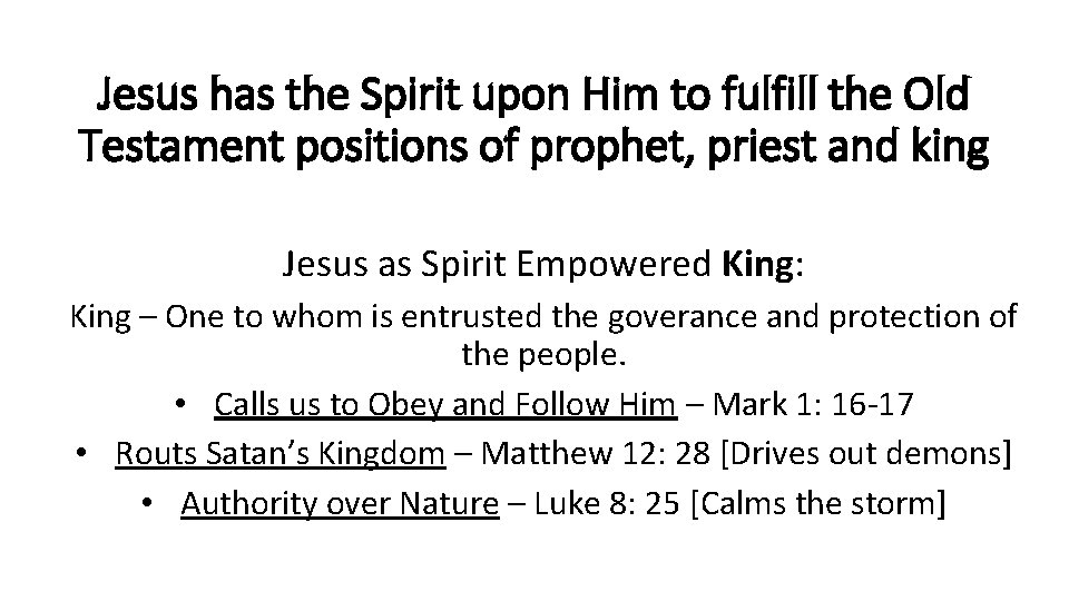 Jesus has the Spirit upon Him to fulfill the Old Testament positions of prophet,