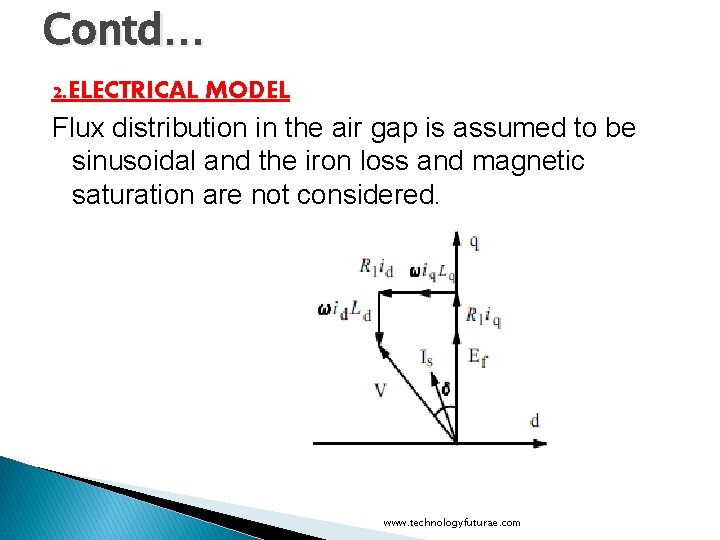 Contd… 2. ELECTRICAL MODEL Flux distribution in the air gap is assumed to be