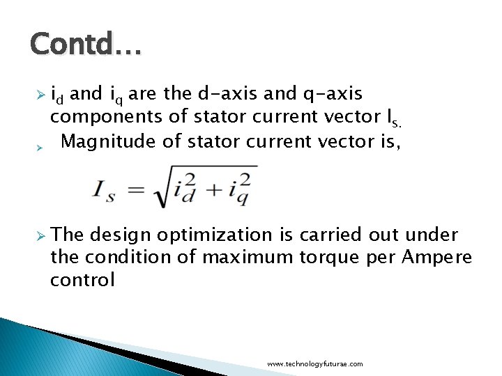 Contd… Ø id Ø and iq are the d-axis and q-axis components of stator