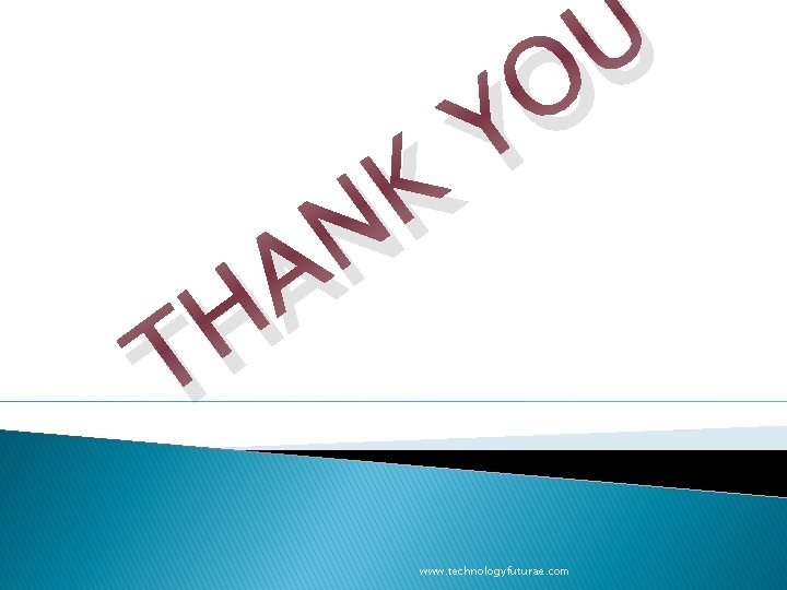 T A H K N U O Y www. technologyfuturae. com 