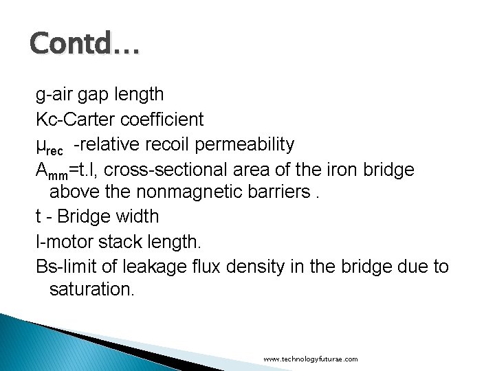 Contd… g-air gap length Kc-Carter coefficient μrec -relative recoil permeability Amm=t. l, cross-sectional area