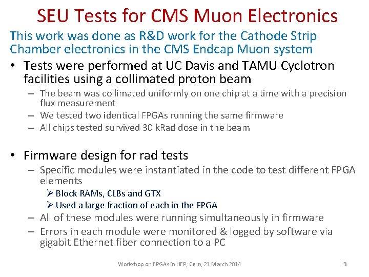 SEU Tests for CMS Muon Electronics This work was done as R&D work for