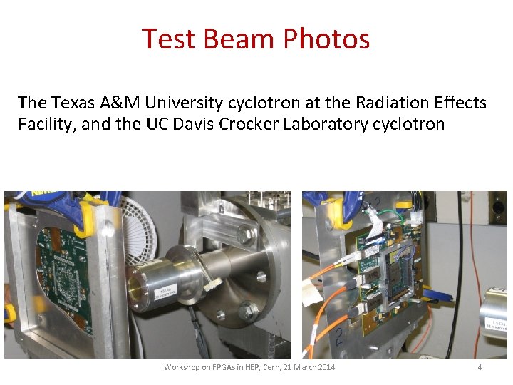 Test Beam Photos The Texas A&M University cyclotron at the Radiation Effects Facility, and