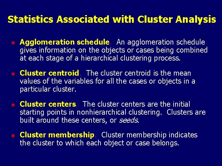Statistics Associated with Cluster Analysis n n Agglomeration schedule. An agglomeration schedule gives information