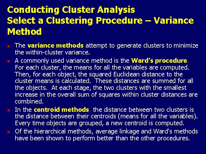 Conducting Cluster Analysis Select a Clustering Procedure – Variance Method n n The variance