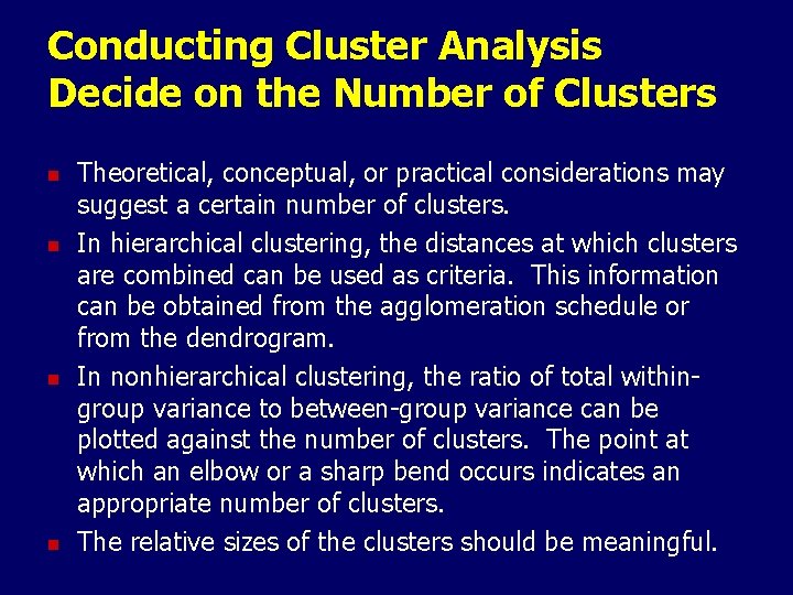 Conducting Cluster Analysis Decide on the Number of Clusters n n Theoretical, conceptual, or