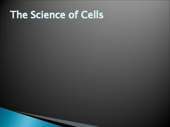 The Science of Cells 