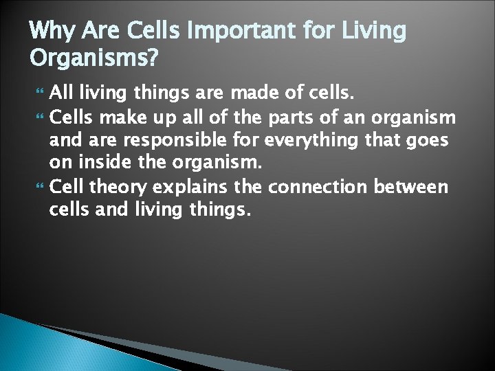 Why Are Cells Important for Living Organisms? All living things are made of cells.