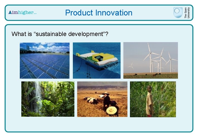 Product Innovation What is “sustainable development”? 