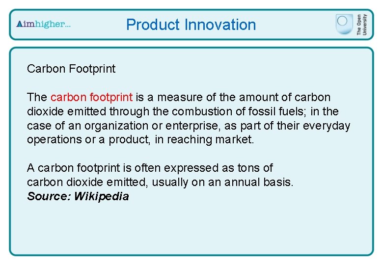 Product Innovation Carbon Footprint The carbon footprint is a measure of the amount of