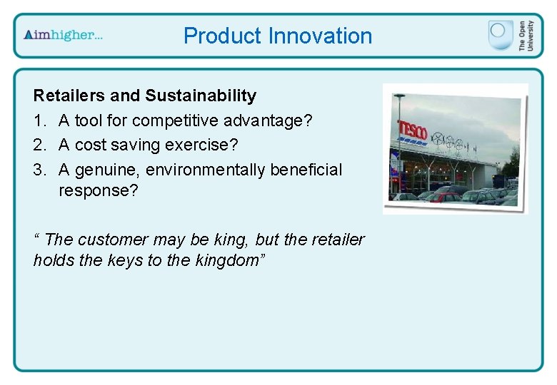 Product Innovation Retailers and Sustainability 1. A tool for competitive advantage? 2. A cost