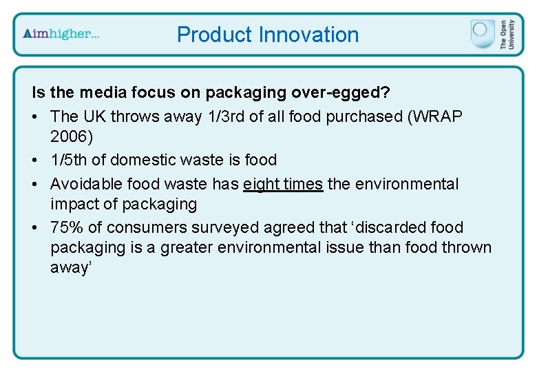 Product Innovation Is the media focus on packaging over-egged? • The UK throws away