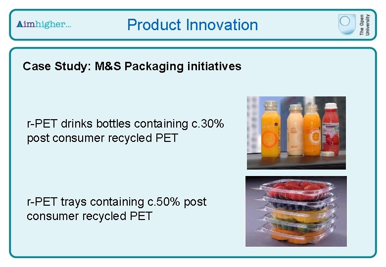 Product Innovation Case Study: M&S Packaging initiatives r-PET drinks bottles containing c. 30% post