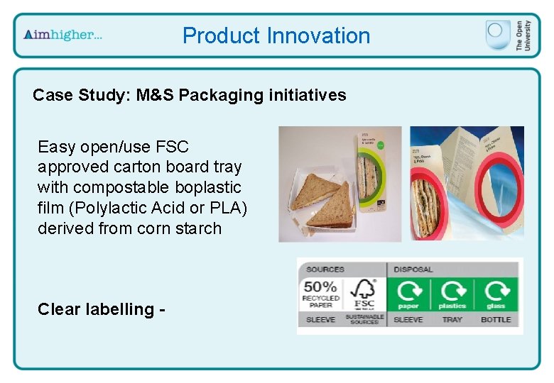 Product Innovation Case Study: M&S Packaging initiatives Easy open/use FSC approved carton board tray