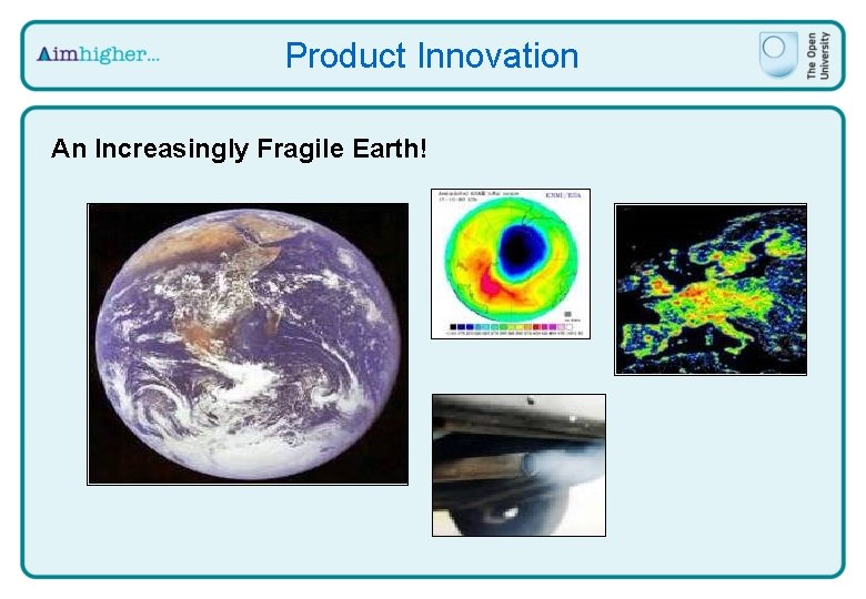 Product Innovation An Increasingly Fragile Earth! 