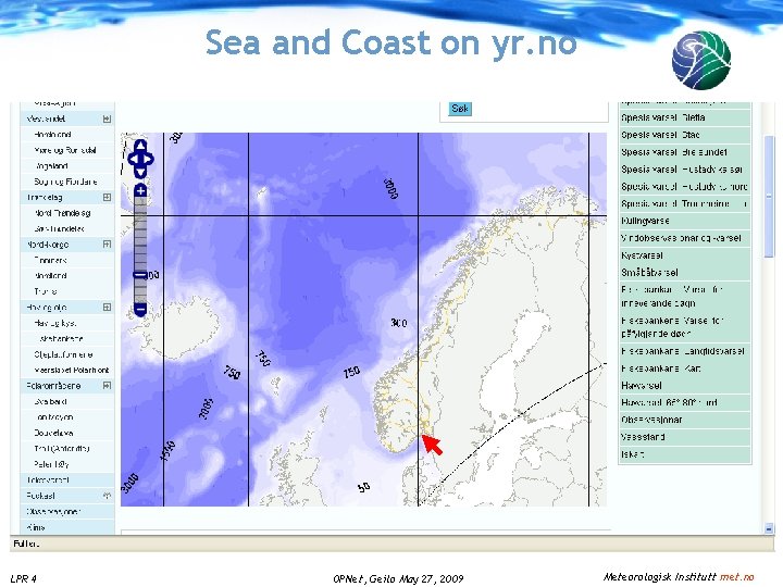 Sea and Coast on yr. no LPR 4 OPNet, Geilo May 27, 2009 Meteorologisk