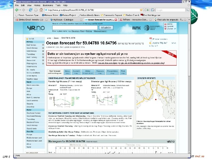 Sea and Coast on yr. no LPR 5 OPNet, Geilo May 27, 2009 Meteorologisk