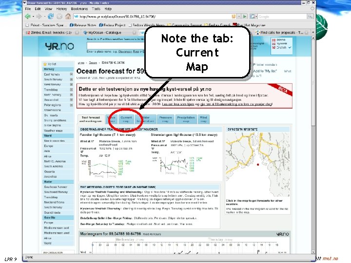 Sea and Coast on yr. no Note the tab: Current Map LPR 9 OPNet,