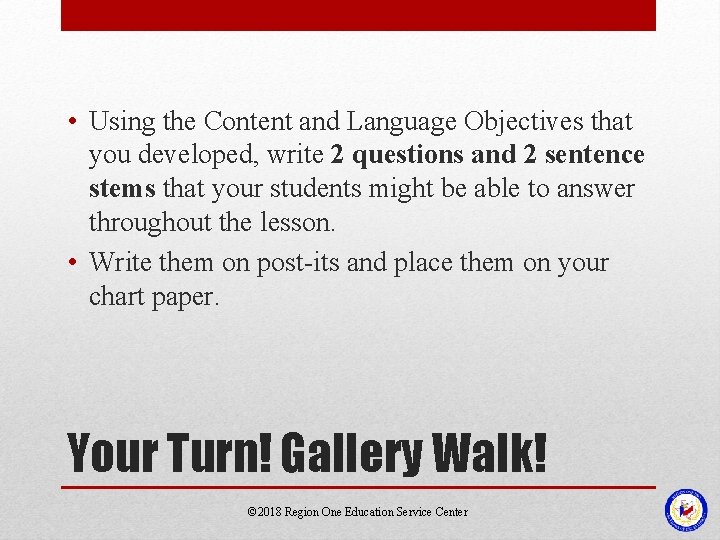  • Using the Content and Language Objectives that you developed, write 2 questions