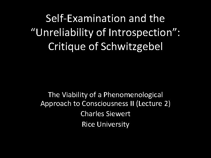 Self-Examination and the “Unreliability of Introspection”: Critique of Schwitzgebel The Viability of a Phenomenological