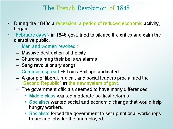 The French Revolution of 1848 • During the 1840 s a recession, a period