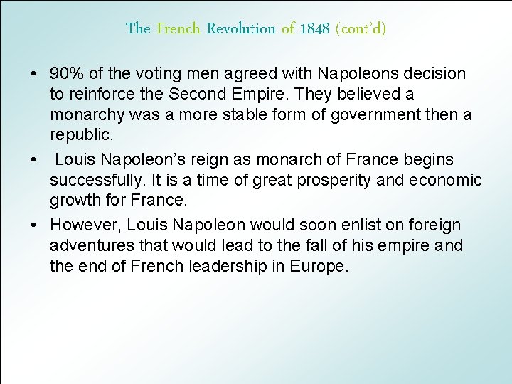 The French Revolution of 1848 (cont’d) • 90% of the voting men agreed with