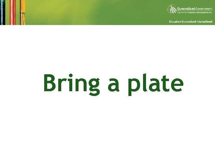 §Bring a plate 