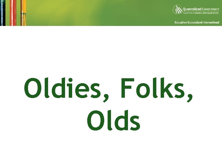 Oldies, Folks, Olds 