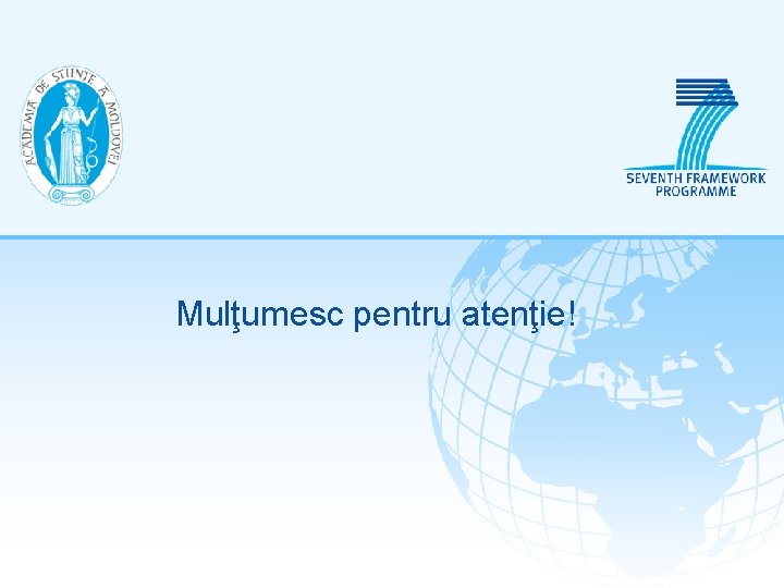 Mulţumesc pentru atenţie! 