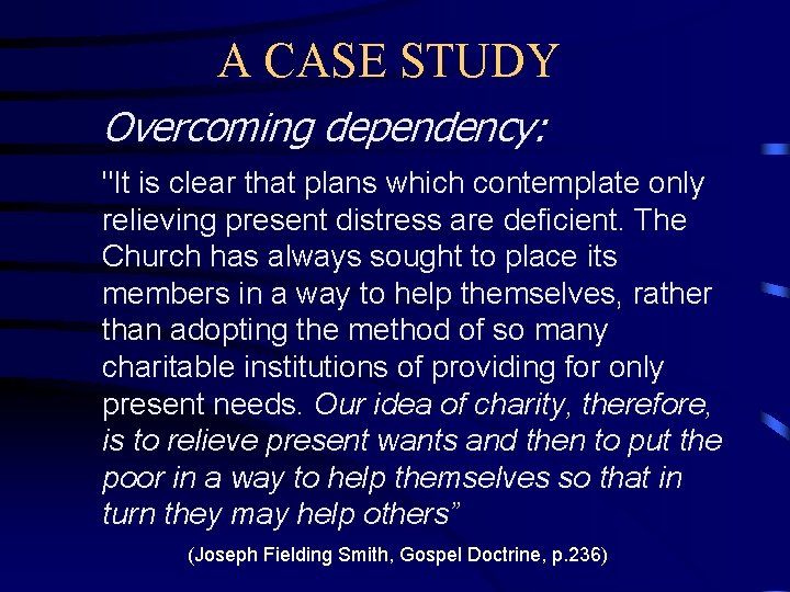 A CASE STUDY Overcoming dependency: "It is clear that plans which contemplate only relieving