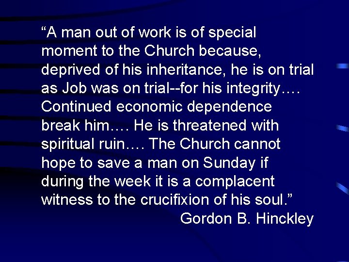 “A man out of work is of special moment to the Church because, deprived