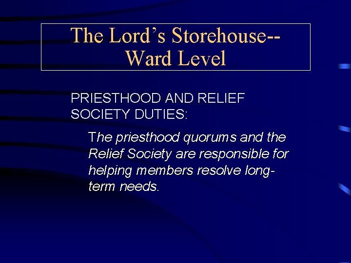 The Lord’s Storehouse-Ward Level PRIESTHOOD AND RELIEF SOCIETY DUTIES: The priesthood quorums and the