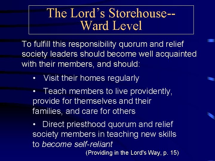 The Lord’s Storehouse-Ward Level To fulfill this responsibility quorum and relief society leaders should
