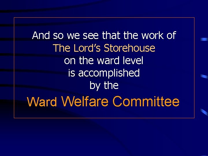 And so we see that the work of The Lord’s Storehouse on the ward