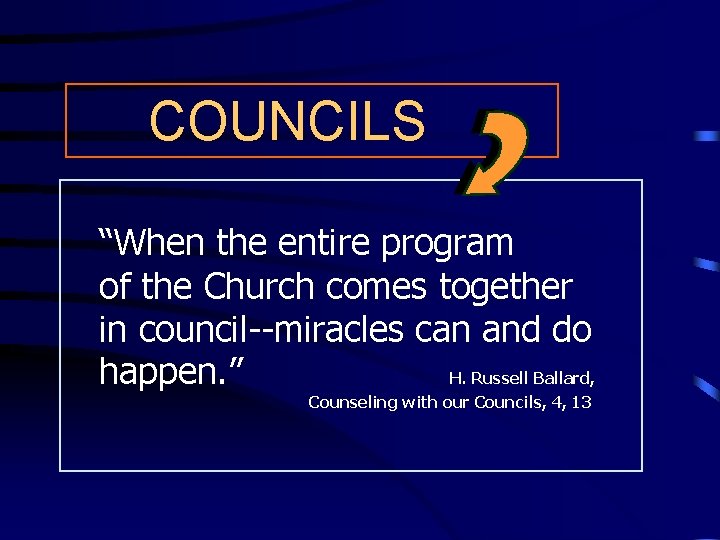 COUNCILS “When the entire program of the Church comes together in council--miracles can and