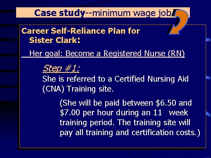 Case study--minimum wage job Career Self-Reliance Plan for Sister Clark: Her goal: Become a