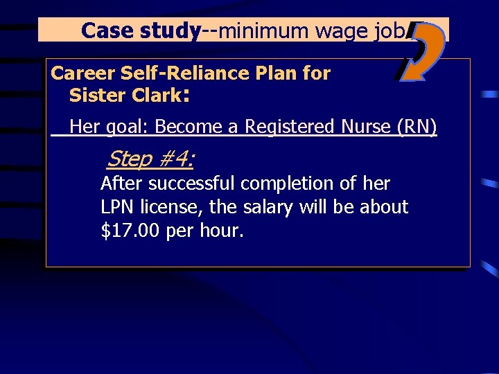 Case study--minimum wage job Career Self-Reliance Plan for Sister Clark: Her goal: Become a