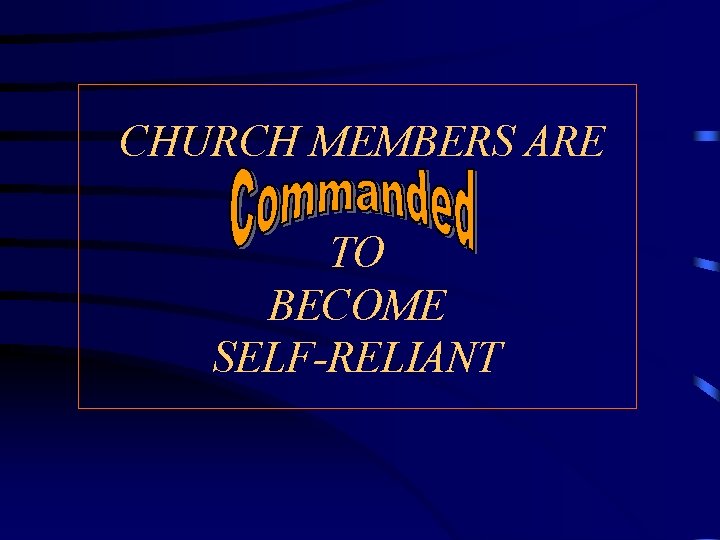 CHURCH MEMBERS ARE TO BECOME SELF-RELIANT 