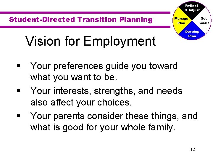 Student-Directed Transition Planning Vision for Employment § § § Your preferences guide you toward