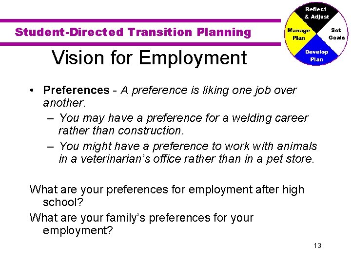 Student-Directed Transition Planning Vision for Employment • Preferences - A preference is liking one