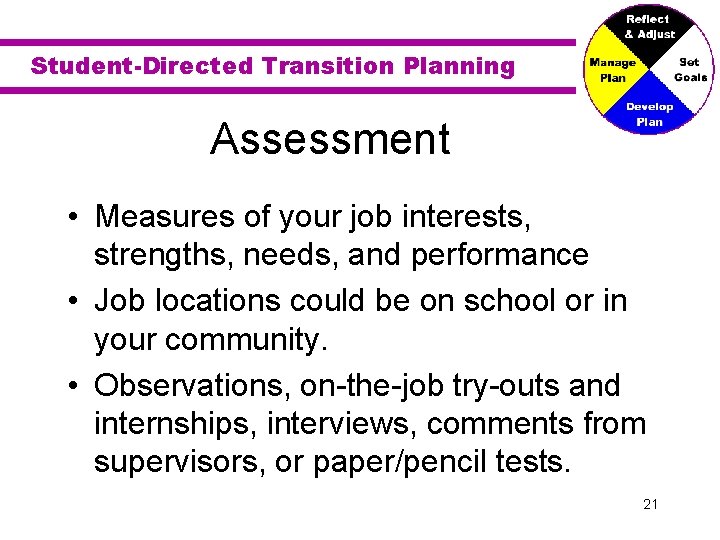 Student-Directed Transition Planning Assessment • Measures of your job interests, strengths, needs, and performance