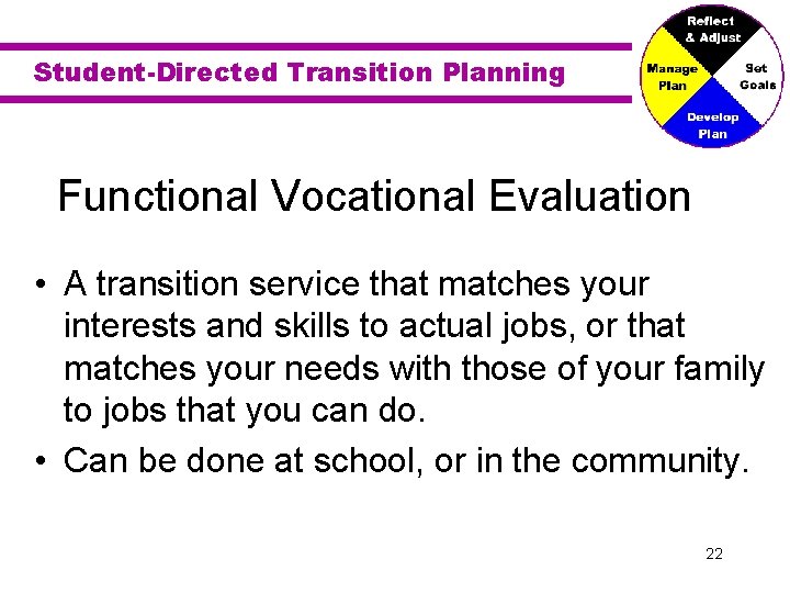 Student-Directed Transition Planning Functional Vocational Evaluation • A transition service that matches your interests