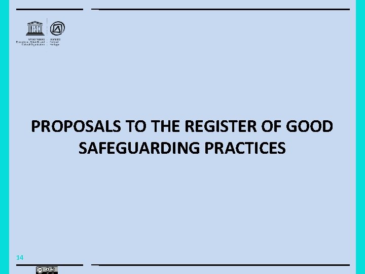 PROPOSALS TO THE REGISTER OF GOOD SAFEGUARDING PRACTICES 14 
