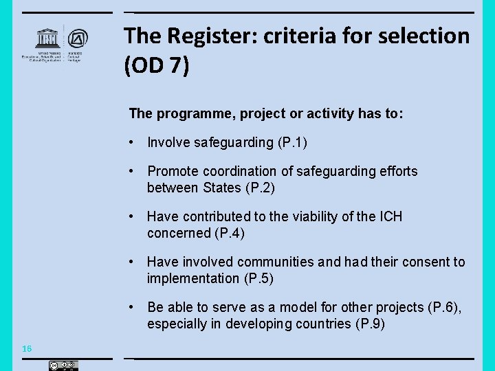 The Register: criteria for selection (OD 7) The programme, project or activity has to: