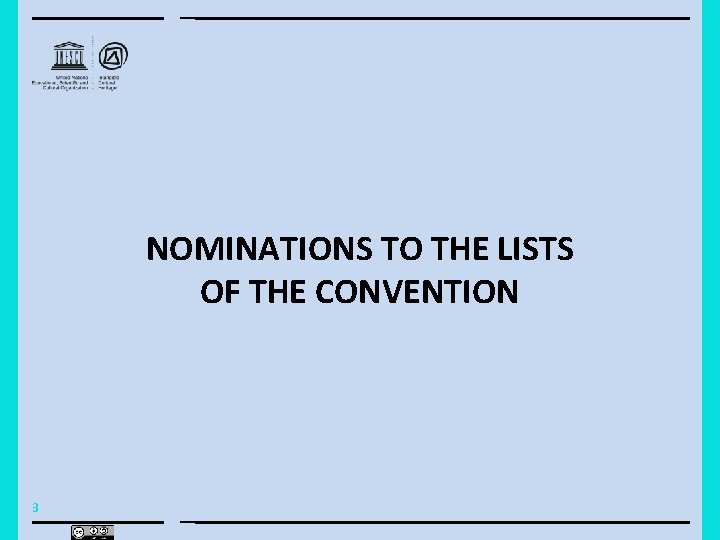 NOMINATIONS TO THE LISTS OF THE CONVENTION 3 