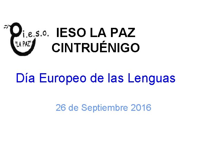  IESO LA PAZ CINTRUÉNIGO Día Europeo de las Lenguas 26 de Septiembre 2016