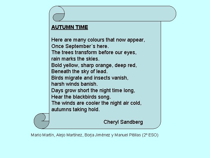  Cheryl Sandberg AUTUMN TIME Here are many colours that now appear, Once September´s
