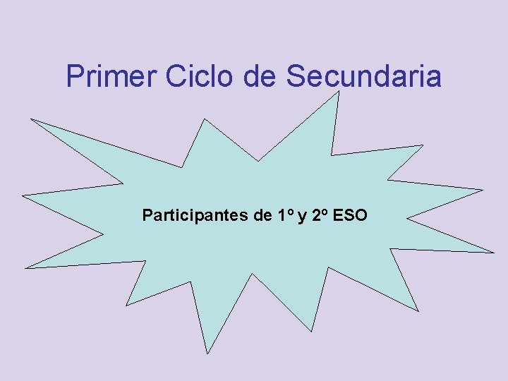 Primer Ciclo de Secundaria Participantes de 1º y 2º ESO 