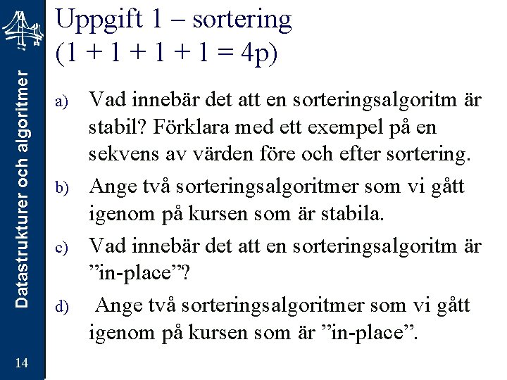 Datastrukturer och algoritmer Uppgift 1 – sortering (1 + 1 + 1 = 4